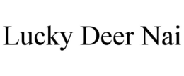 LUCKY DEER NAI trademark