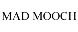 MAD MOOCH trademark