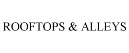 ROOFTOPS & ALLEYS trademark