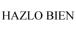 HAZLO BIEN trademark