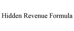 HIDDEN REVENUE FORMULA trademark