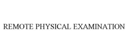 REMOTE PHYSICAL EXAMINATION trademark