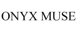 ONYX MUSE trademark