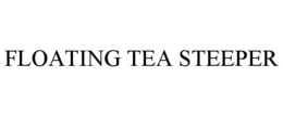 FLOATING TEA STEEPER trademark