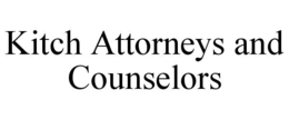 KITCH ATTORNEYS AND COUNSELORS trademark