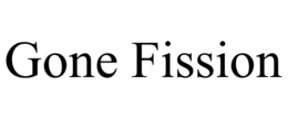 GONE FISSION trademark