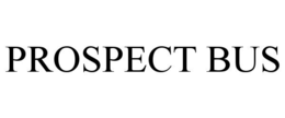PROSPECT BUS trademark