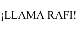 ¡LLAMA RAFI! trademark