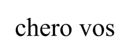 CHERO VOS trademark