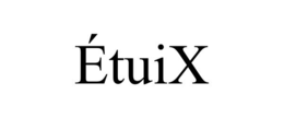 ÉTUIX trademark
