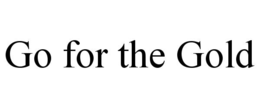 GO FOR THE GOLD trademark