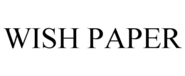 WISH PAPER trademark