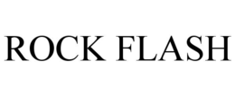 ROCK FLASH trademark