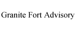 GRANITE FORT ADVISORY trademark