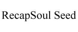 RECAPSOUL SEED trademark