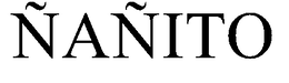ÑAÑITO trademark