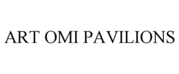 ART OMI PAVILIONS trademark