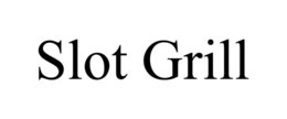 SLOT GRILL trademark