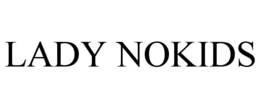 LADY NOKIDS trademark