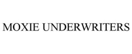 MOXIE UNDERWRITERS trademark