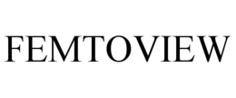 FEMTOVIEW trademark