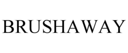 BRUSHAWAY trademark