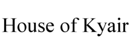 HOUSE OF KYAIR trademark