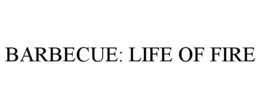 BARBECUE: LIFE OF FIRE trademark