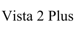 VISTA 2 PLUS trademark