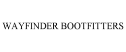 WAYFINDER BOOTFITTERS trademark