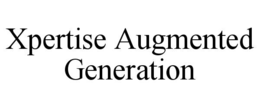 XPERTISE AUGMENTED GENERATION trademark