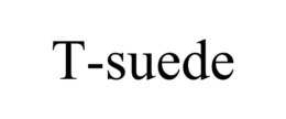 T-SUEDE trademark