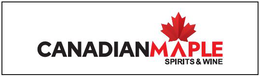 CANADIANMAPLE SPIRITS & WINE trademark