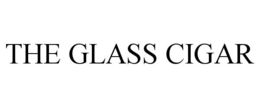 THE GLASS CIGAR trademark