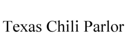 TEXAS CHILI PARLOR trademark