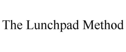 THE LUNCHPAD METHOD trademark