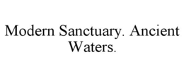 MODERN SANCTUARY. ANCIENT WATERS. trademark