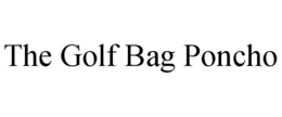 THE GOLF BAG PONCHO trademark