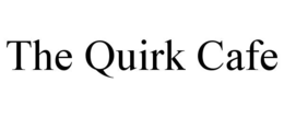 THE QUIRK CAFE trademark