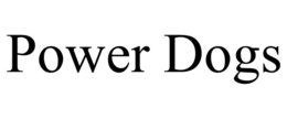 POWER DOGS trademark