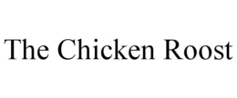 THE CHICKEN ROOST trademark