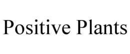 POSITIVE PLANTS trademark