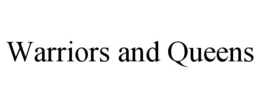 WARRIORS AND QUEENS trademark