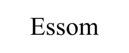 ESSOM trademark