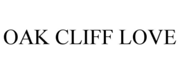 OAK CLIFF LOVE trademark
