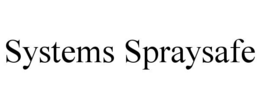 SYSTEMS SPRAYSAFE trademark