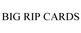 BIG RIP CARDS trademark