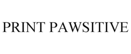 PRINT PAWSITIVE trademark