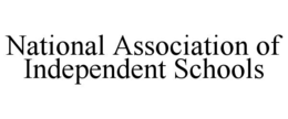 NATIONAL ASSOCIATION OF INDEPENDENT SCHOOLS trademark