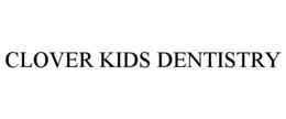 CLOVER KIDS DENTISTRY trademark